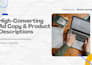 write high converting ad copy and product descriptions
